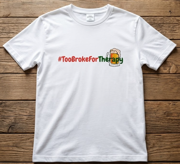 "#TooBrokeForTherapy" Beer Mug Graphic Tee