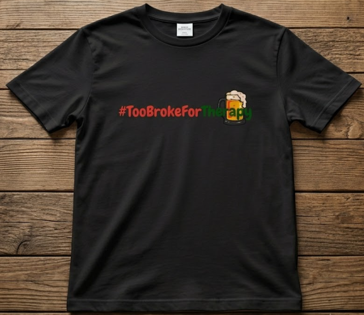 "#TooBrokeForTherapy" Beer Mug Graphic Tee